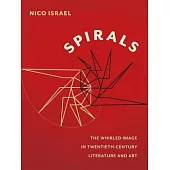 Spirals: The Whirled Image in Twentieth-Century Literature and Art