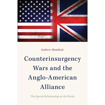 Counterinsurgency Wars and the Anglo-American Alliance: The Special Relationship on the Rocks