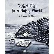 Quiet Girl in a Noisy World: An Introvert’s Story