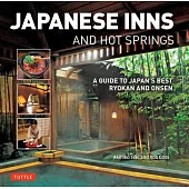 Japanese Inns and Hot Springs: A Guide to Japan’s Best Ryokan & Onsen