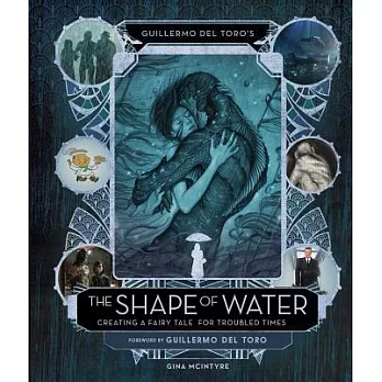 Guillermo del Toro’s the Shape of Water: Creating a Fairy Tale for Troubled Times