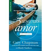 Los 5 Lenguajes del Amor Para Hombres = the Five Love Languages Men’s Edition: Recursos Para Que Una Buena Relacion Sea Genial