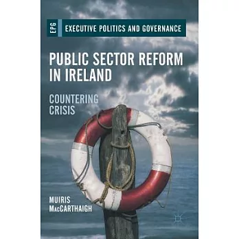 Public Sector Reform in Ireland: Countering Crisis