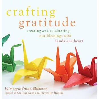 Crafting Gratitude: Creating and Celebrating Our Blessings With Hands and Heart