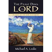 The Feast Days of the Lord: In Light of the New Testament