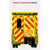 Emergency Admissions: Memoirs of an Ambulance Driver