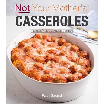 Not Your Mother’s Casseroles