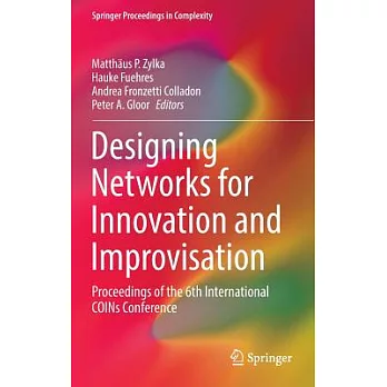 Designing Networks for Innovation and Improvisation: Proceedings of the 6th International Coins Conference