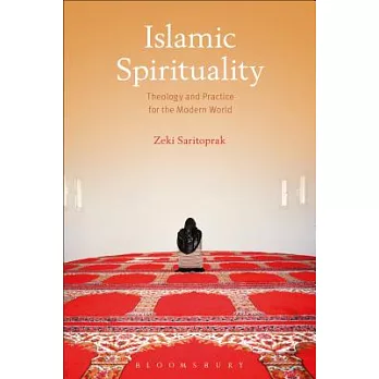 Islamic Spirituality: Theology and Practice for the Modern World