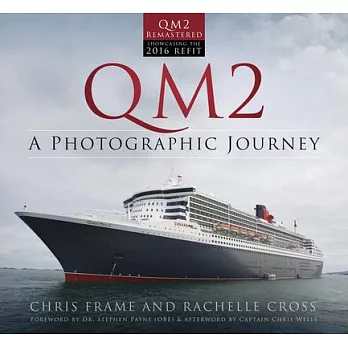 QM2: A Photographic Journey: QM2 Remastered Edition