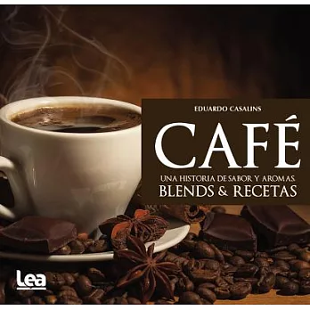 Café, una historia de sabor y aromas/ Coffee, A History of Flavor and Aromas
