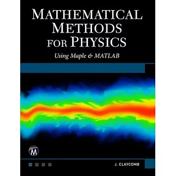 Mathematical Methods for Physics: Using Matlab and Maple