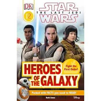 Star Wars the last Jedi : heroes of the galaxy /