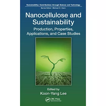 Nanocellulose and Sustainability: Production, Properties, Applications, and Case Studies