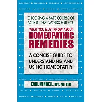 What You Must Know About Homeopathic Remedies: A Concise Guide to Understanding and Using Homeopathy