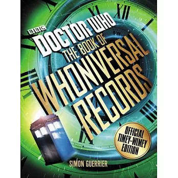Doctor Who The Book of Whoniversal Records: Official Timey-Wimey Edition