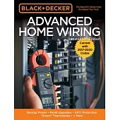 Black & Decker Advanced Home Wiring, 5th Edition: Backup Power - Panel Upgrades - Afci Protection - 
