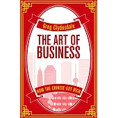 The Art of Business: How the Chinese Got Rich
