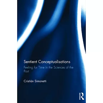Sentient Conceptualizations: Feeling and Thinking in the Scientific Understanding of Time