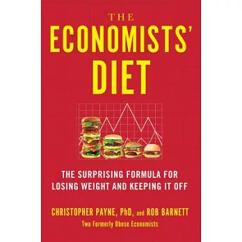 The Economists’ Diet: The Surprising Formula for Losing Weight and Keeping It Off