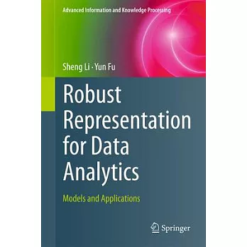 Robust Representation for Data Analytics: Models and Applications