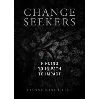 Changeseekers: Finding Your Path to Impact