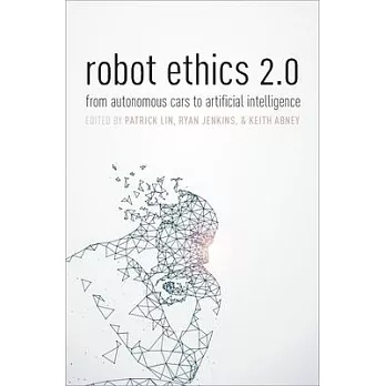 Robot Ethics 2.0: From Autonomous Cars to Artificial Intelligence