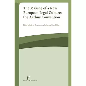 The Making of a New European Legal Culture: The Aarhus Convention: At the Crossroad of Comparative Law and Eu Law
