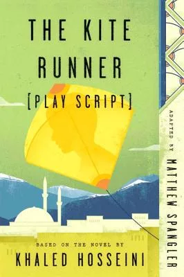 The Kite Runner: Play Script