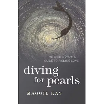 Diving for Pearls: The Wise Woman’s Guide to Finding Love