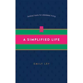 A Simplified Life: Tactical tools for intentional living