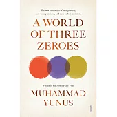 A World of Three Zeroes: the new economics of zero poverty, zero unemployment, and zero carbon emissions