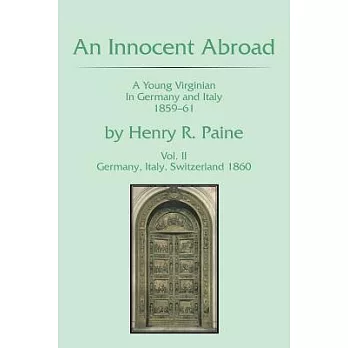 An Innocent Abroad: A Young Virginian in Germany and Italy 1859–61