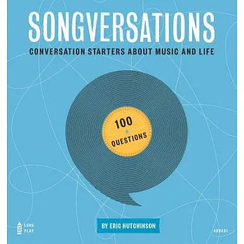 Songversations: Conversation Starters about Music and Life (100 Questions)