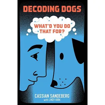Decoding Dogs: What’d You Do That For?