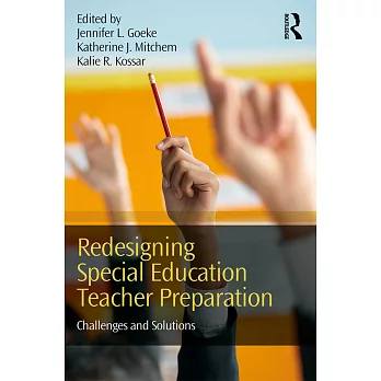 Redesigning Special Education Teacher Preparation: Challenges and Solutions