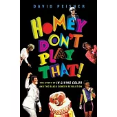 Homey Don’t Play That!: The Story of In Living Color and the Black Comedy Revolution