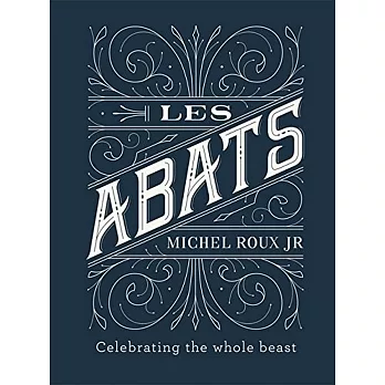Les Abats: Recipes celebrating the whole beas