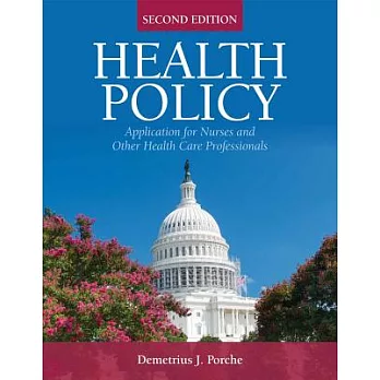 Health Policy: Application for Nurses and Other Healthcare Professionals