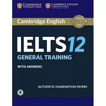 Cambridge IELTS 12 General Training Student’s Book with Answers with Audio