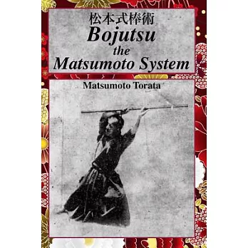 Bojutsu The Matsumoto System