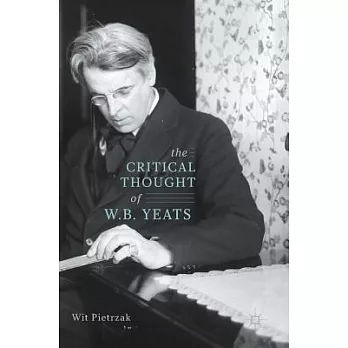 The Critical Thought of W. B. Yeats