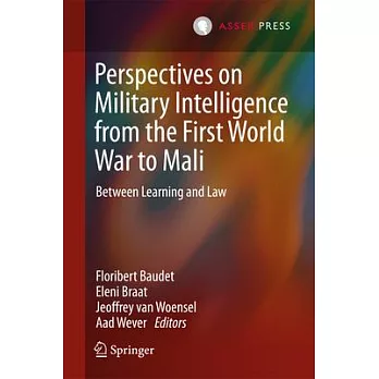 Perspectives on Military Intelligence from the First World War to Mali: Between Learning and Law