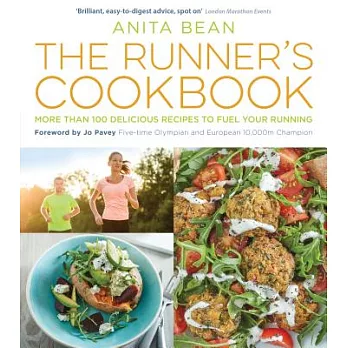 The Runner’s Cookbook: More Than 100 Delicious Recipes to Fuel Your Running