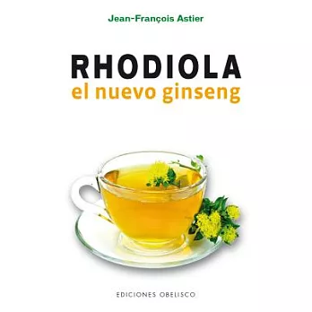 Rhodiola: El Nuevo Ginseng