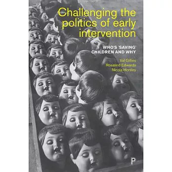 Challenging the Politics of Early Intervention: Who’s ’saving’ Children and Why
