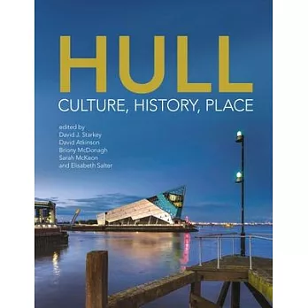 Hull: Culture, History, Place
