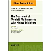 The Treatment of Myeloid Malignancies with Kinase Inhibitors, an Issue of Hematology/Oncology Clinics of North America