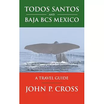 Todos Santos and Baja BCS Mexico: A Travel Guide