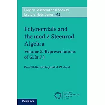Polynomials and the Mod 2 Steenrod Algebra: Volume 2: Representations of GL(N F2)